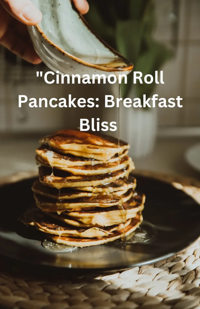 Cinnamon Roll Pancakes: Breakfast Bliss 🥞🌀