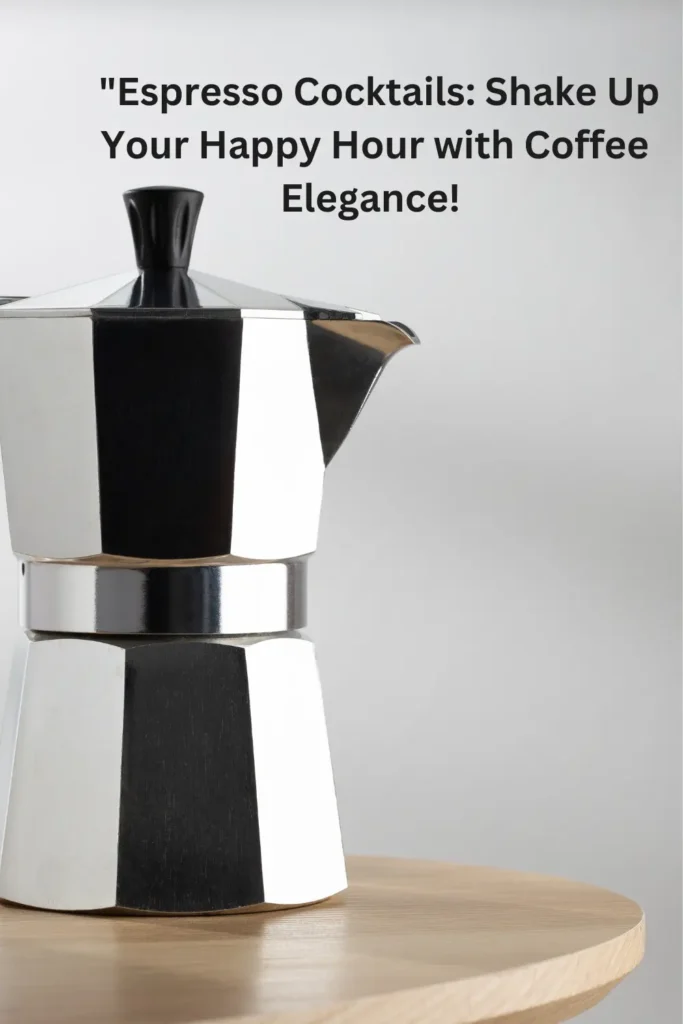 Espresso Cocktails: Shake Up Your Happy Hour with Coffee Elegance! Espresso Cocktails: Shake Up Your Happy Hour with Coffee Elegance!