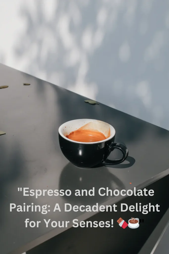 Espresso and Chocolate Pairing: A Decadent Delight for Your Senses!