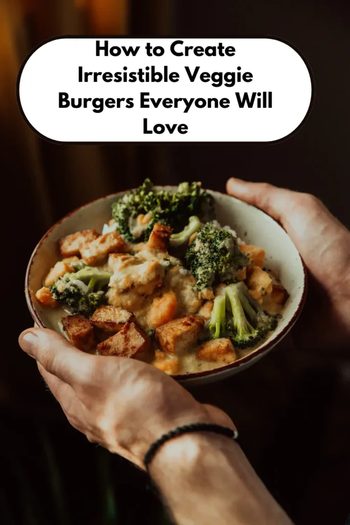 How to Create Irresistible Veggie Burgers Everyone Will Love