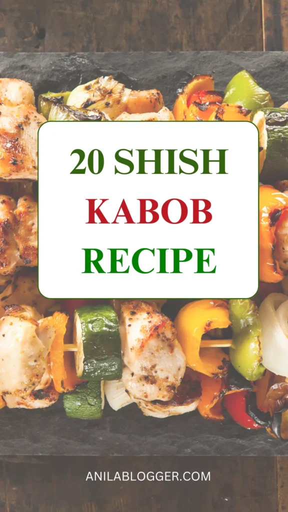 20 shish kabob recipes