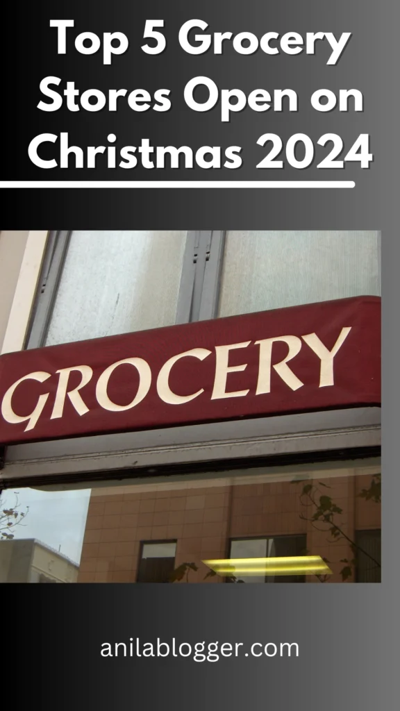Top 5 Grocery Stores Open on Christmas 2024